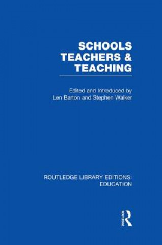 Buch Schools, Teachers and Teaching (RLE Edu N) Len Barton