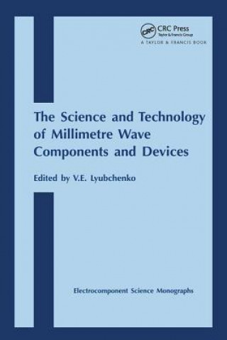 Kniha Science and Technology of Millimetre Wave Components and Devices V. E. Lyubchenko