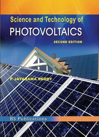 Könyv Science and Technology of Photovoltaics, 2nd Edition P. Jayarama Reddy