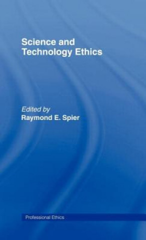 Könyv Science and Technology Ethics Raymond E. Spier