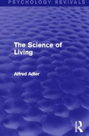 Książka Science of Living (Psychology Revivals) Alfred Adler