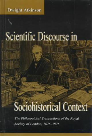 Kniha Scientific Discourse in Sociohistorical Context Atkinson