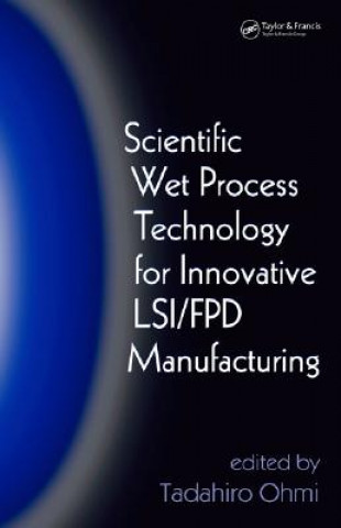 Книга Scientific Wet Process Technology for Innovative LSI/FPD Manufacturing 