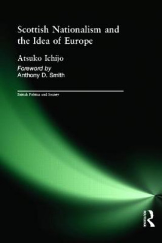 Kniha Scottish Nationalism and the Idea of Europe Atsuko Ichijo