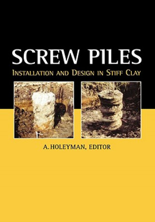 Kniha Screw Piles - Installation and Design in Stiff Clay 