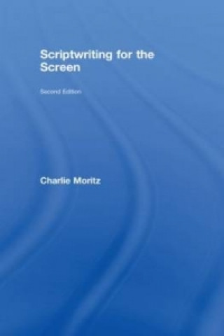 Livre Scriptwriting for the Screen Charlie Moritz