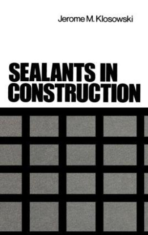 Kniha Sealants in Construction Jerome M. Klosowski