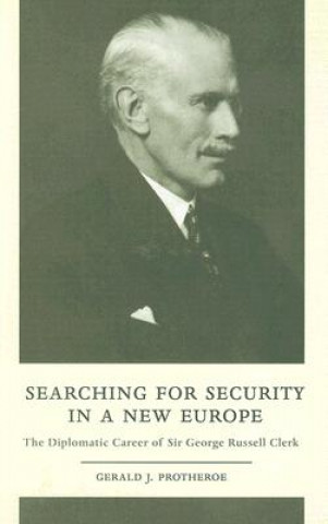 Könyv Searching for Security in a New Europe Gerald J. Protheroe