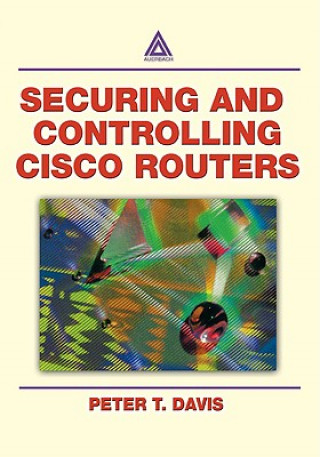 Libro Securing and Controlling Cisco Routers Peter T. Davis