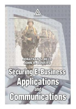 Książka Securing E-Business Applications and Communications John Bowers