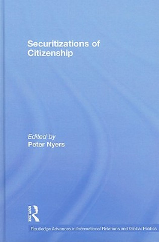 Könyv Securitizations of Citizenship Peter Nyers