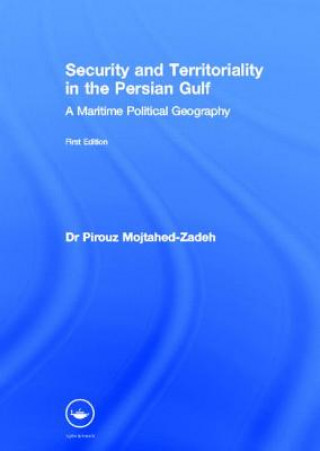 Książka Security and Territoriality in the Persian Gulf Pirouz Mojtahed-Zadeh