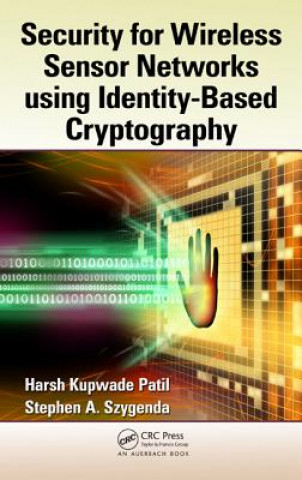 Книга Security for Wireless Sensor Networks using Identity-Based Cryptography Stephen A. Szygenda