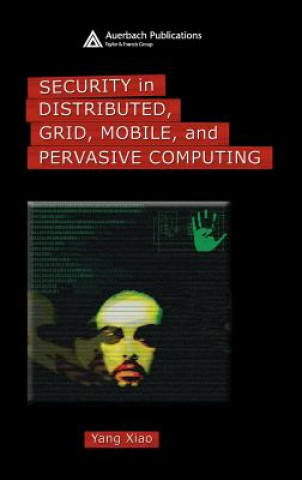 Buch Security in Distributed, Grid, Mobile, and Pervasive Computing Yang Xiao