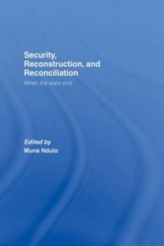 Knjiga Security, Reconstruction, and Reconciliation Muna Ndulo