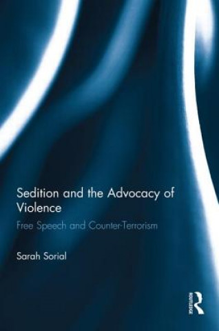 Könyv Sedition and the Advocacy of Violence Sarah Sorial