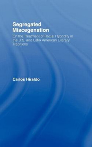 Kniha Segregated Miscegenation Carlos Hiraldo