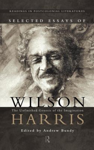 Könyv Selected Essays of Wilson Harris Wilson Harris