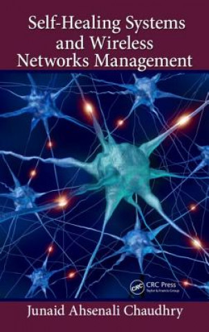 Carte Self-Healing Systems and Wireless Networks Management Junaid Ahsenali Chaudhry