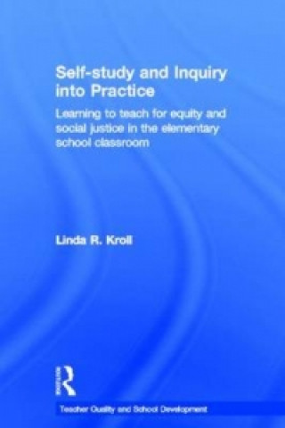 Kniha Self-study and Inquiry into Practice Linda Ruth Kroll