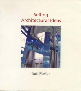 Книга Selling Architectural Ideas Tom Porter