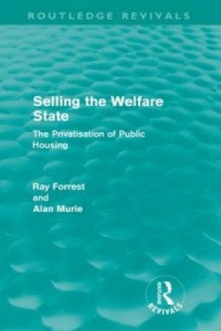 Kniha Selling the Welfare State (Routledge Revivals) Alan Murie