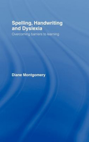 Carte Spelling, Handwriting and Dyslexia Diane Montgomery