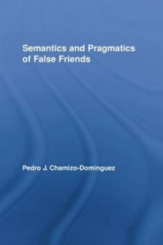 Carte Semantics and Pragmatics of False Friends Pedro J. Chamizo-Dominguez