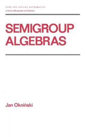 Książka Semigroup Algebras Jan Okninski