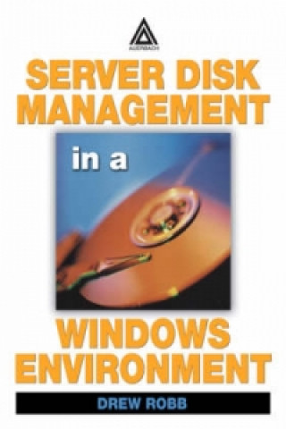 Könyv Server Disk Management in a Windows Environment Drew Robb