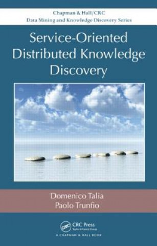 Carte Service-Oriented Distributed Knowledge Discovery Paolo Trunfio