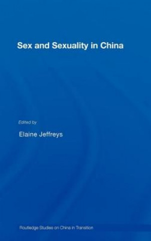 Kniha Sex and Sexuality in China 