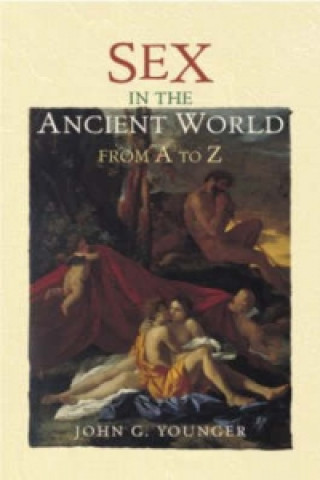 Carte Sex in the Ancient World from A to Z John Younger