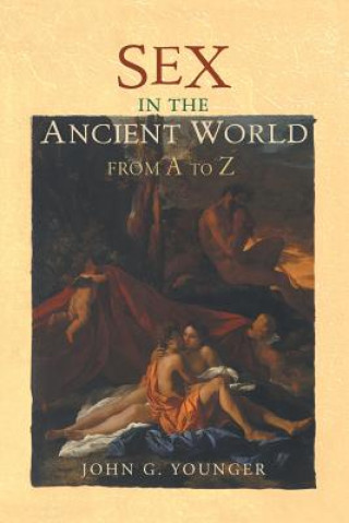 Könyv Sex in the Ancient World from A to Z John Younger