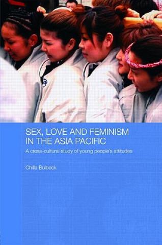Carte Sex, Love and Feminism in the Asia Pacific Chilla Bulbeck