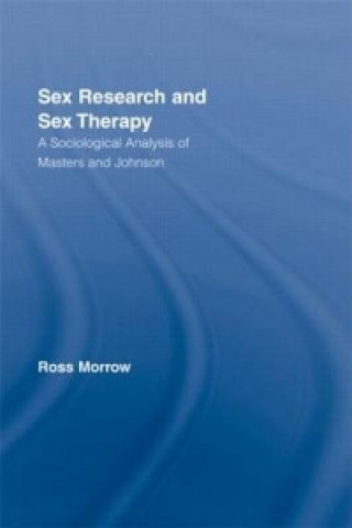 Könyv Sex Research and Sex Therapy Morrow