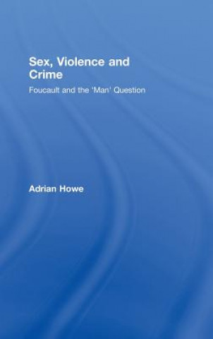 Carte Sex, Violence and Crime Adrian Howe