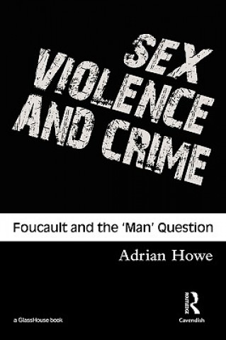 Kniha Sex, Violence and Crime Adrian Howe