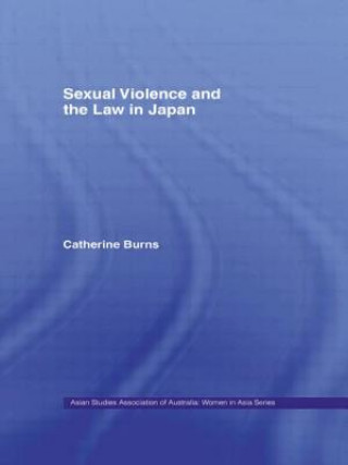 Carte Sexual Violence and the Law in Japan Catherine Burns