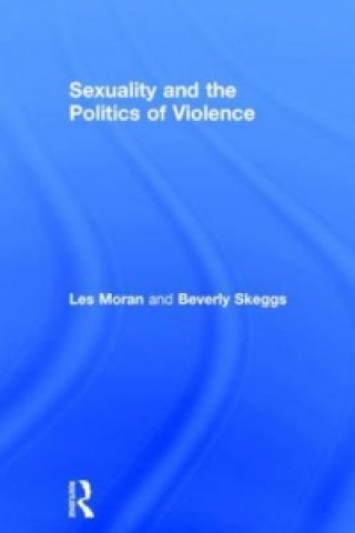 Kniha Sexuality and the Politics of Violence and Safety Beverley Skeggs