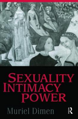 Kniha Sexuality, Intimacy, Power Muriel Dimen