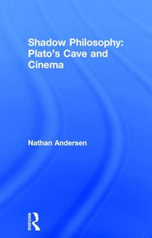 Kniha Shadow Philosophy: Plato's Cave and Cinema Andersen