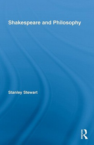 Книга Shakespeare and Philosophy Stanley Stewart
