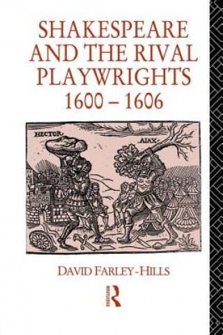 Kniha Shakespeare and the Rival Playwrights, 1600-1606 David Farley-Hills