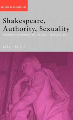 Книга Shakespeare, Authority, Sexuality Alan Sinfield