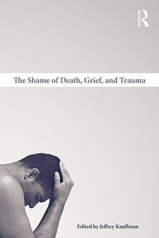 Kniha Shame of Death, Grief, and Trauma 