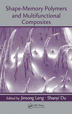 Kniha Shape-Memory Polymers and Multifunctional Composites Jinsong Leng
