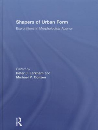 Kniha Shapers of Urban Form 