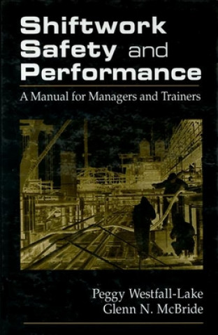 Knjiga Shiftwork Safety and Performance Peggy Westfall-Lake