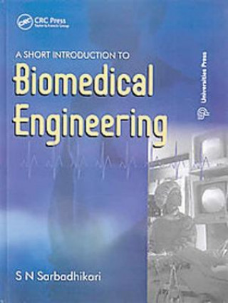 Knjiga Short Introduction to Biomedical Engineering S.N. Sarbadhikari